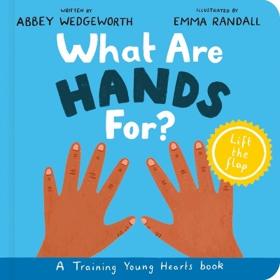 What Are Hands For? Board Book - Abbey Wedgeworth