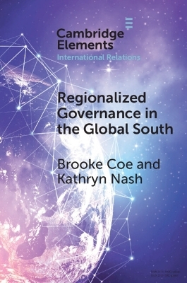 Regionalized Governance in the Global South - Brooke Coe, Kathryn Nash