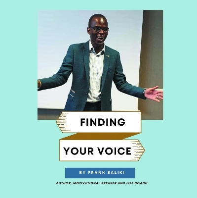 Finding Your Voice - Frank C Saliki