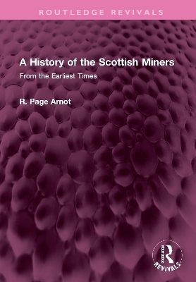 A History of the Scottish Miners - Robert Page Arnot