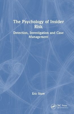 The Psychology of Insider Risk - Eric Shaw