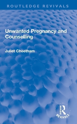 Unwanted Pregnancy and Counselling - Juliet Cheetham