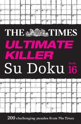 The Times Ultimate Killer Su Doku Book 16 -  The Times Mind Games