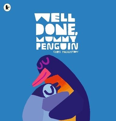 Well Done, Mummy Penguin - Chris Haughton