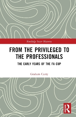 From the Privileged to the Professionals - Graham Curry