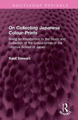 On Collecting Japanese Colour-Prints - Basil Stewart
