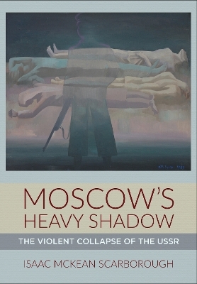 Moscow's Heavy Shadow - Isaac McKean Scarborough