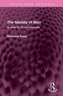 The Identity of Man - Grahame Clark