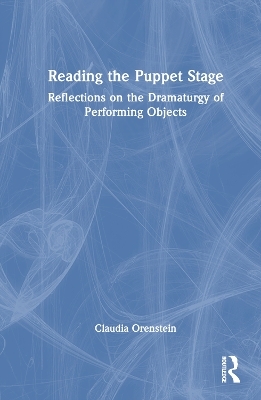 Reading the Puppet Stage - Claudia Orenstein