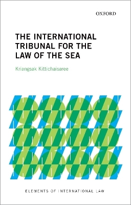 The International Tribunal for the Law of the Sea - Kriangsak Kittichaisaree