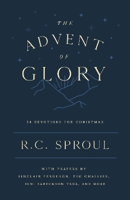 The Advent of Glory - R C Sproul