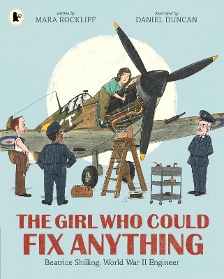 The Girl Who Could Fix Anything: Beatrice Shilling, World War II Engineer - Mara Rockliff