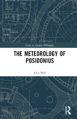 The Meteorology of Posidonius - J.J. Hall