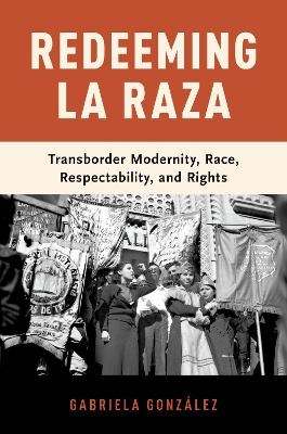 Redeeming La Raza - Gabriela González