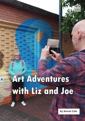 Art Adventures with Liz and Joe - Jennie Cole