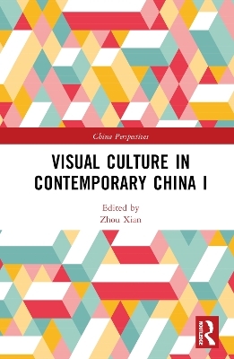 Visual Culture in Contemporary China I - 
