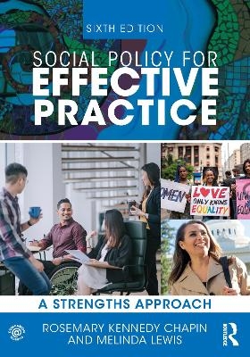 Social Policy for Effective Practice - Rosemary Kennedy Chapin, Melinda Lewis