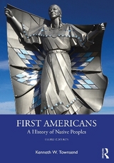 First Americans: A History of Native Peoples - Townsend, Kenneth W.