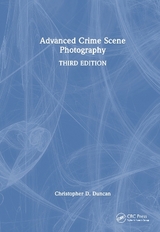 Advanced Crime Scene Photography - Duncan, Christopher D.