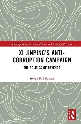 Xi Jinping's Anticorruption Campaign - Steven P. Feldman