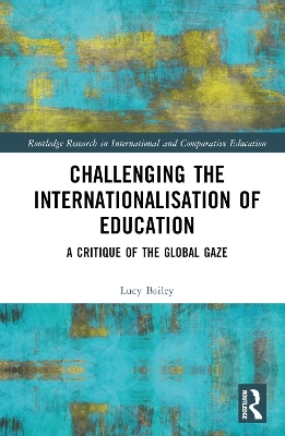 Challenging the Internationalisation of Education - Lucy Bailey