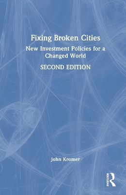 Fixing Broken Cities - John Kromer