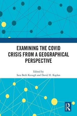 Examining the COVID Crisis from a Geographical Perspective - 