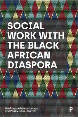 Social Work with the Black African Diaspora - Washington Marovatsanga, Paul Michael Garrett