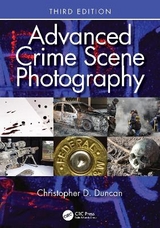 Advanced Crime Scene Photography - Duncan, Christopher D.