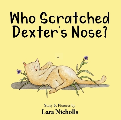 Who Scratched Dexter's Nose? - Lara Nicholls