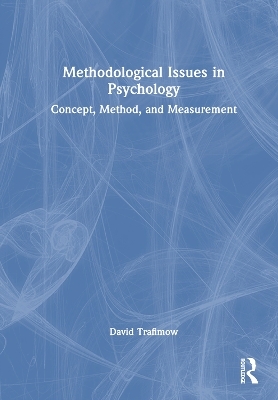 Methodological Issues in Psychology - David Trafimow