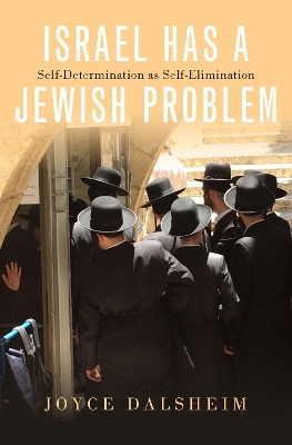 Israel Has a Jewish Problem - Joyce Dalsheim