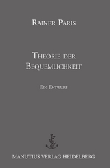 Theorie der Bequemlichkeit - Rainer Paris