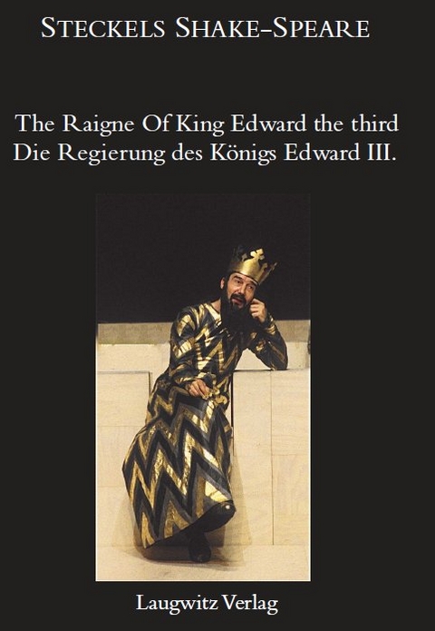 The Raigne Of King Edward the third / Die Regierung des Königs Edward III. - William Shakespeare