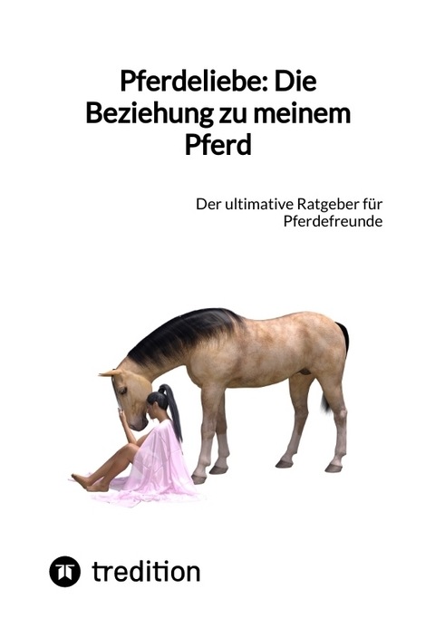 Pferdeliebe: Die Beziehung zu meinem Pferd -  Moritz