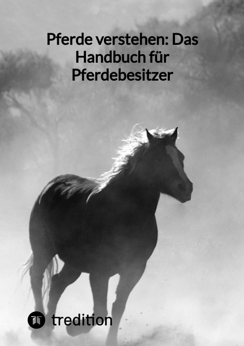 Pferde verstehen: Das Handbuch für Pferdebesitzer -  Moritz