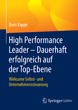 High Performance Leader – Dauerhaft erfolgreich auf der Top-Ebene - Doris Kappe