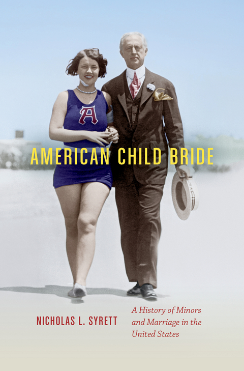 American Child Bride -  Nicholas L. Syrett