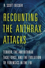 Recounting the Anthrax Attacks -  R. Scott Decker