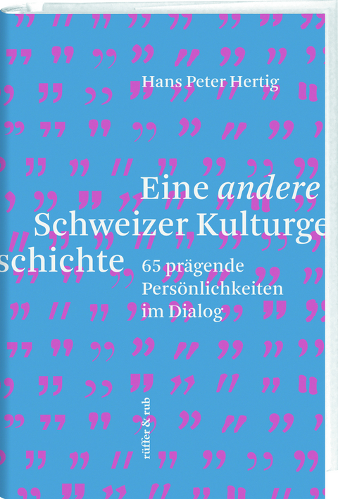Eine andere Schweizer Kulturgeschichte - Hans Peter Hertig