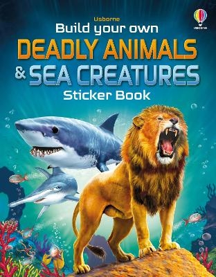 Build Your Own Deadly Animals and Sea Creatures Sticker Book - Simon Tudhope