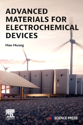 Advanced Materials for Electrochemical Devices - Hao Huang