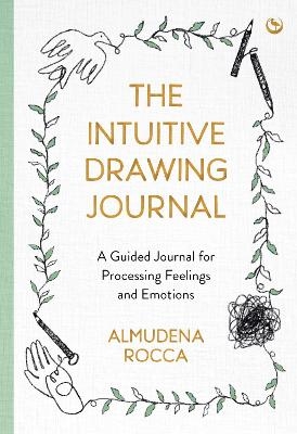 The Intuitive Drawing Journal - Almudena Rocca