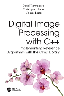Digital Image Processing with C++ - David Tschumperle, Christophe Tilmant, Vincent Barra