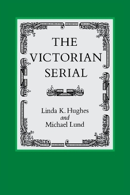 The Victorian Serial - Linda K. Hughes