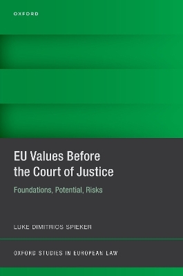 EU Values Before the Court of Justice - Luke Dimitrios Spieker