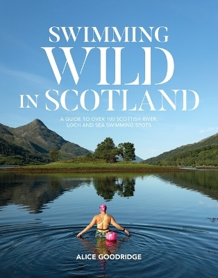 Swimming Wild in Scotland -  Alice Goodridge