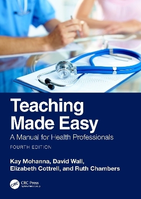 Teaching Made Easy - Kay Mohanna, David Wall, Elizabeth Cottrell, Ruth Chambers