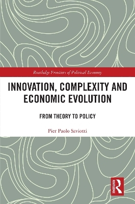 Innovation, Complexity and Economic Evolution - Pier Paolo Saviotti