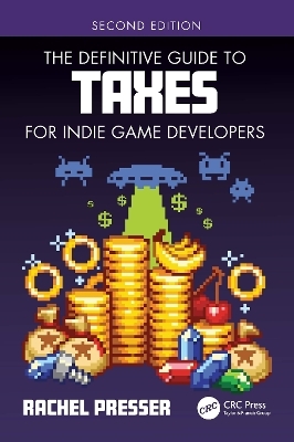The Definitive Guide to Taxes for Indie Game Developers - Rachel Presser